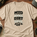 Mud On The Paws Dirt On The Soul T-shirt