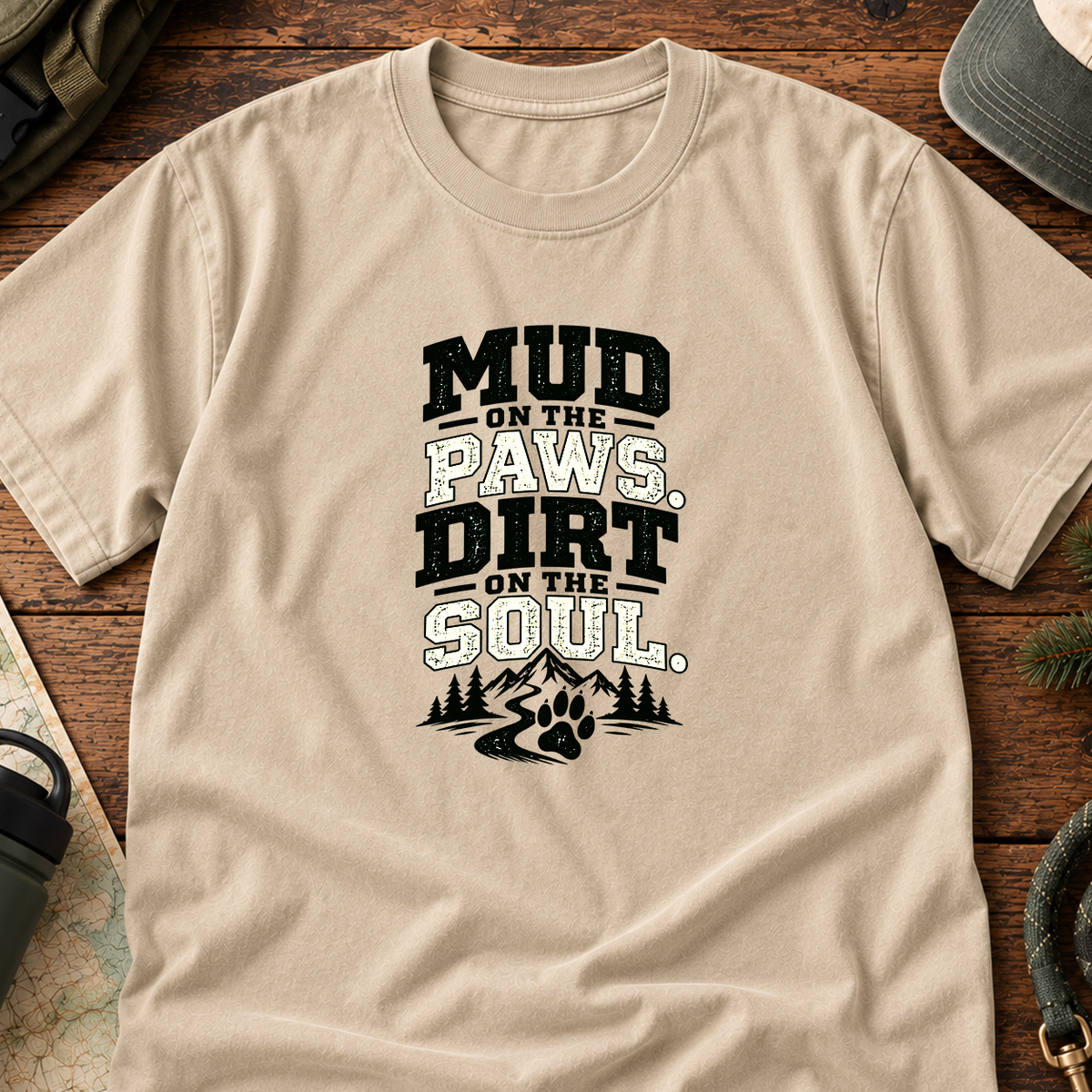 Mud On The Paws Dirt On The Soul T-shirt